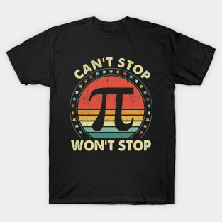 Retro Pi Day, Can't Stop Pi Won't Stop Math Pi Day Funny Maths T-Shirt